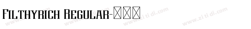 Filthyrich Regular字体转换 Filthyrich Regular字体转换